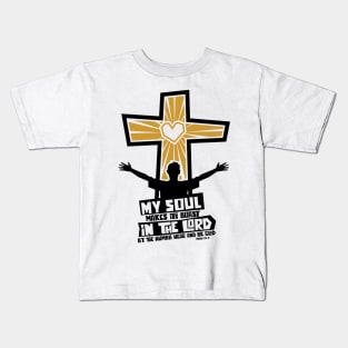 My soul makes its boast in the Lord Kids T-Shirt